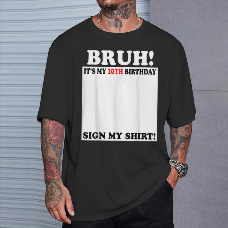 Bruh It's My 10Th Birthday Sign My 10 Years Old T-Shirt Gifts for Him