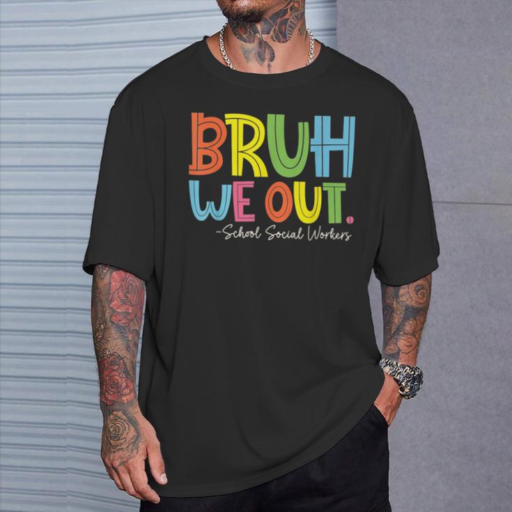 Bruh We Out Last Day Of School School Social Worker T-Shirt Gifts for Him