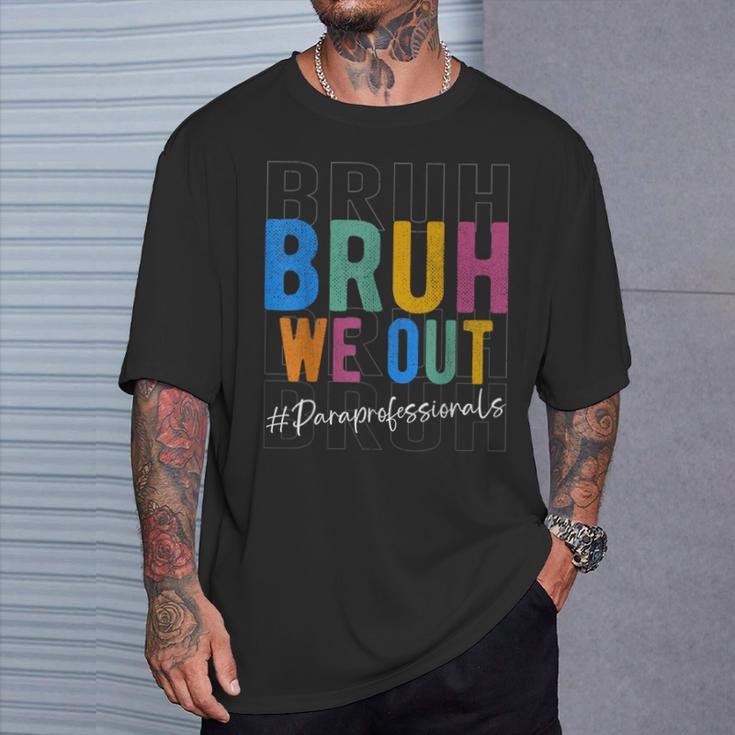 Bruh We Out Paraprofessionals Retro Last Day Of School T-Shirt Gifts for Him