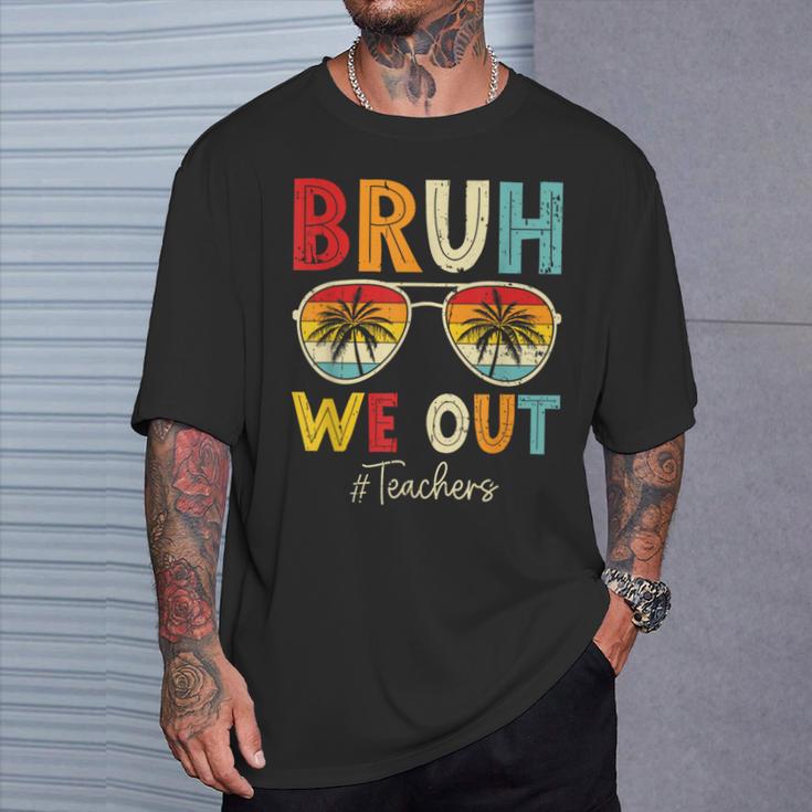 Bruh We Out Sunglasses Happy Last Day Of School Teacher T-Shirt Gifts for Him