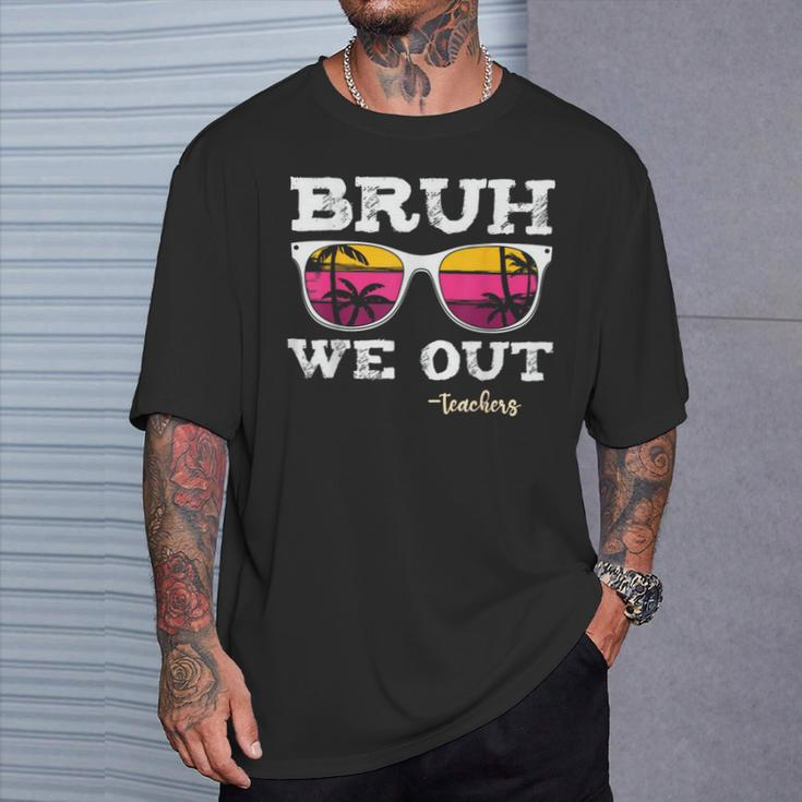 Bruh We Out Teachers Summer Vacation End Of School Year T-Shirt Gifts for Him
