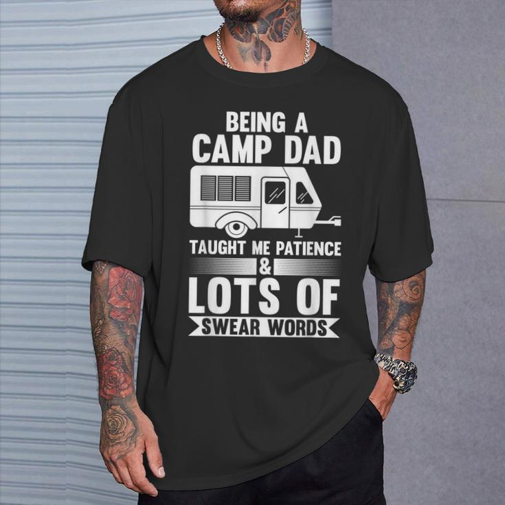 Being A Camp Dad Taught Me Patience Camper T-Shirt Gifts for Him