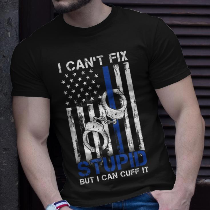 I Cant Fix Stupid But I Can Cuff It Police T-Shirt Gifts for Him