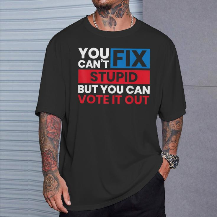 You Can't Fix Stupid But You Can Vote It Out Anti Biden Usa T-Shirt Gifts for Him
