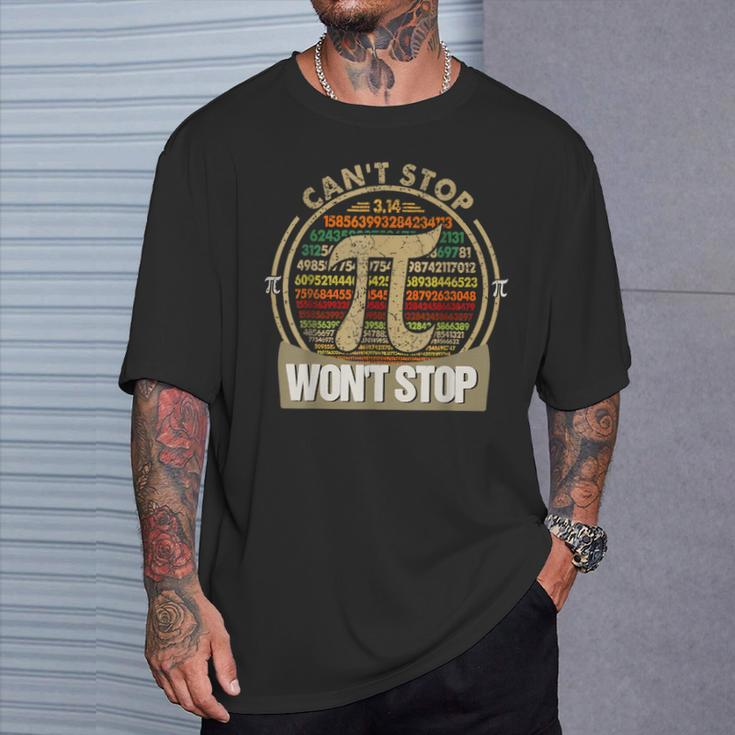 Can't Stop Pi Won't Stop Math Pi Day Maths Teacher T-Shirt Gifts for Him