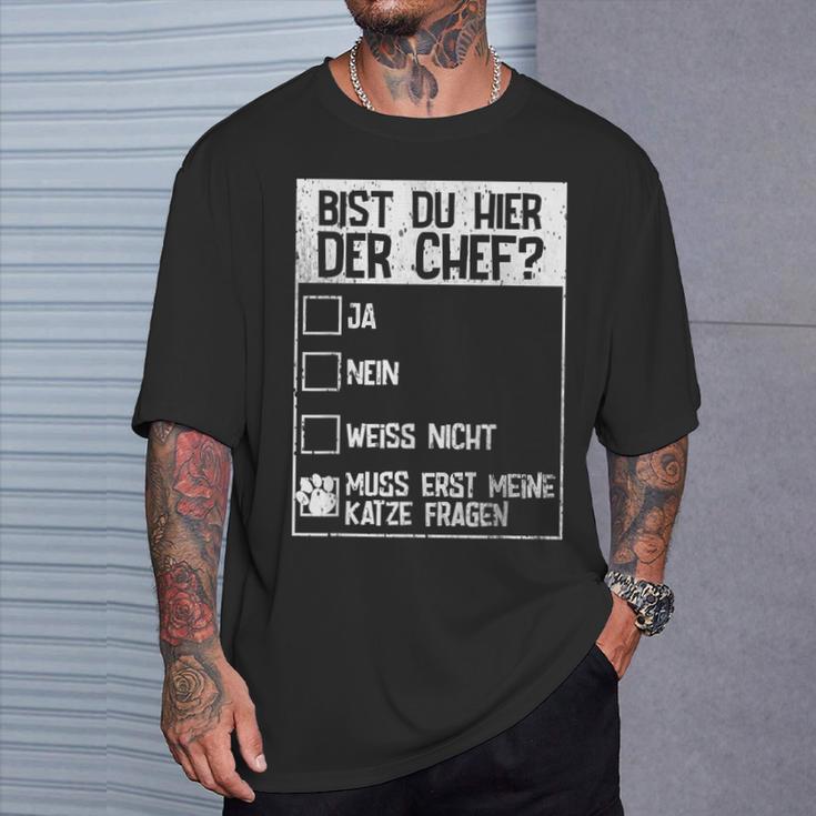 Cats Bist Du Hier Der Chef Mein Chef Ist Die Katze Chef T-Shirt Geschenke für Ihn