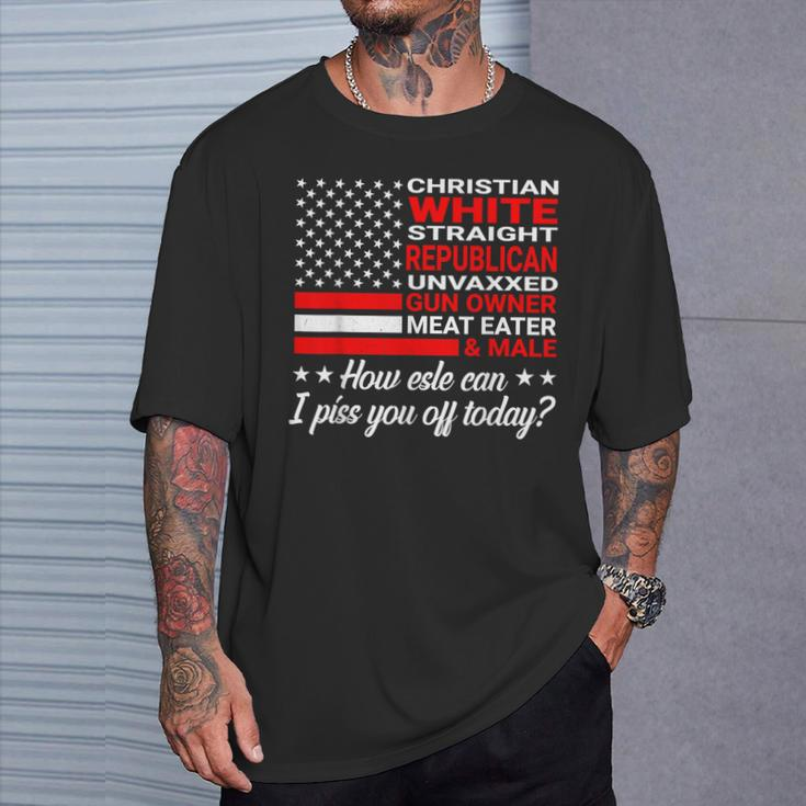 Christian White Straight Republican Unvaxxed Gun Owner T-Shirt Gifts for Him