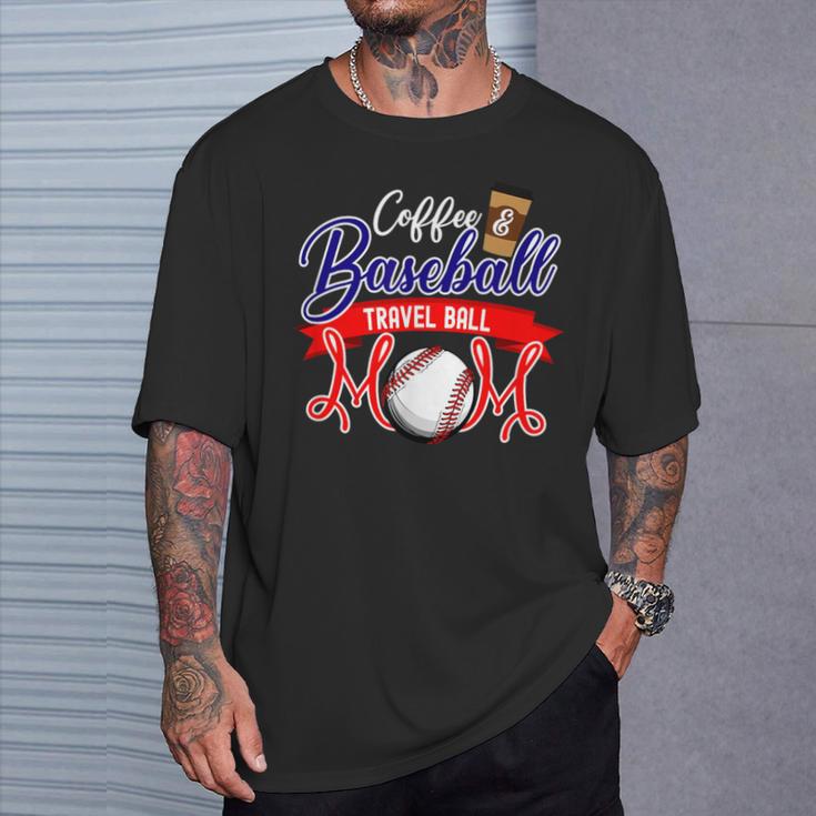 Coffee & Baseball Travel Ball Mom T-Shirt Gifts for Him