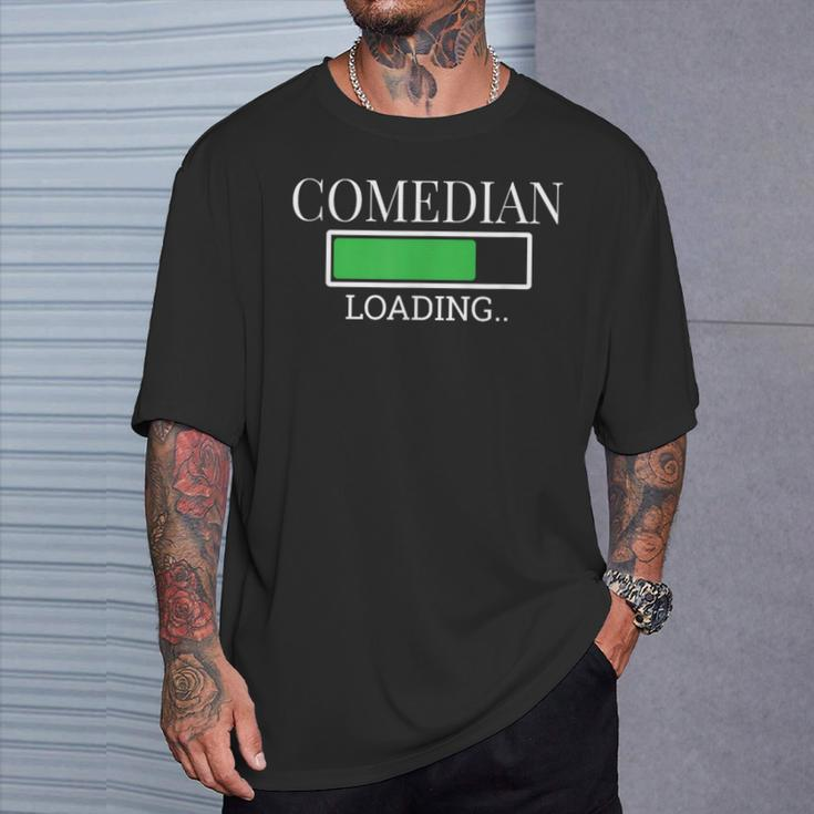 Comedian Loading In Progress Actor Future T-Shirt Gifts for Him