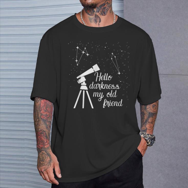 Cosmology Hello Darkness My Old Friend Astronomer Telescope T-Shirt Gifts for Him