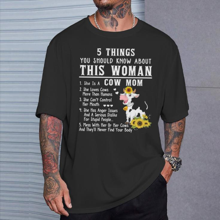 Cow 5 Things You Should Know About This Woman She Is A Cow Mom T-Shirt Gifts for Him