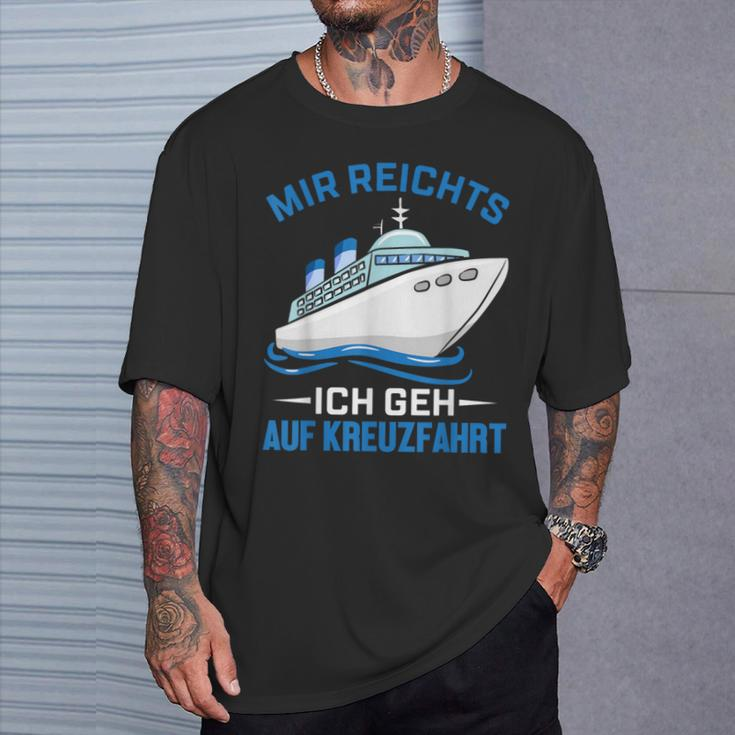 Cruise Ship Mir Reichts Ich Geh Auf Kreuzfahrt Mir Reichts Ich Geh Auf T-Shirt Geschenke für Ihn
