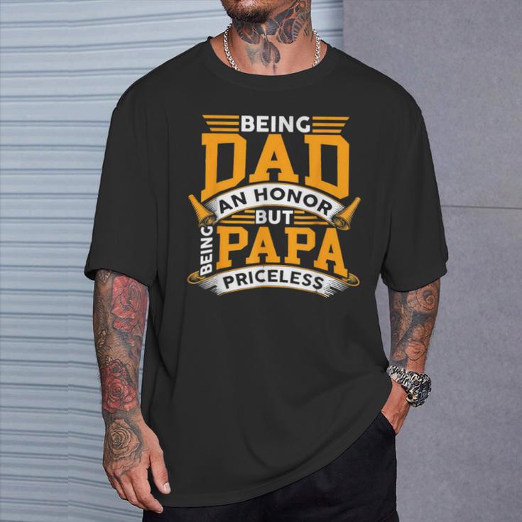 Being A Dad Is An Honor Being Papa Is Priceless Father's Day T-Shirt Gifts for Him