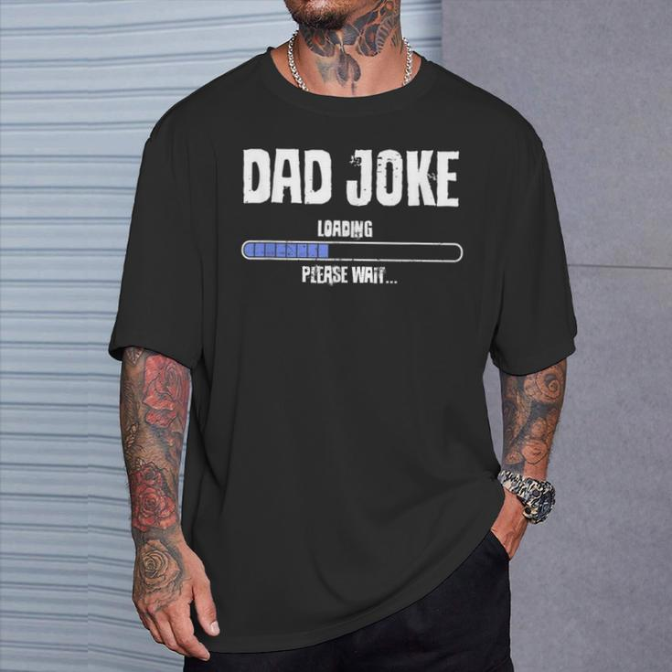 Dad Joke Loading Geeky Father's Day T-Shirt Gifts for Him
