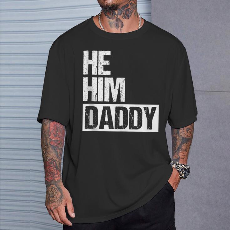 Daddy Lover Valentine Quote He Him Daddy T-Shirt Gifts for Him