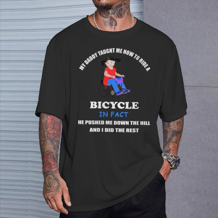 My Dady Taught Me How To Ride A Bicycle Dad Joke Humor T-Shirt Gifts for Him