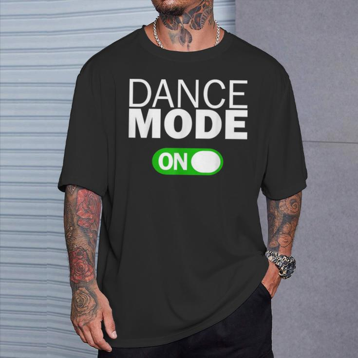 Dance Mode On T-Shirt Gifts for Him