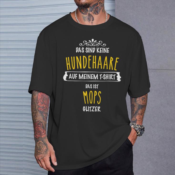 Das Sind Keine Hundehaare Das Ist Mops Black T-Shirt Geschenke für Ihn