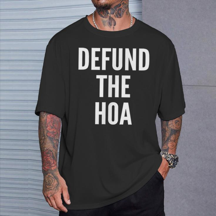 Defund The Hoa Homeowners Association Social Justice T-Shirt Gifts for Him