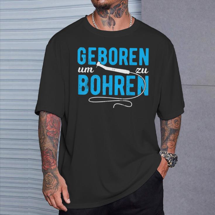 Dentist's Tentarzt Geboren Um Zu Bohr Dentizthhelferin T-Shirt Geschenke für Ihn