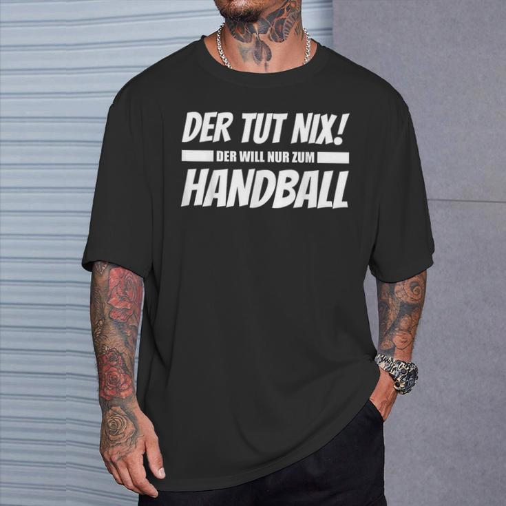 'Der Tut Nix Der Will Nur Zum Handball' T-Shirt Geschenke für Ihn