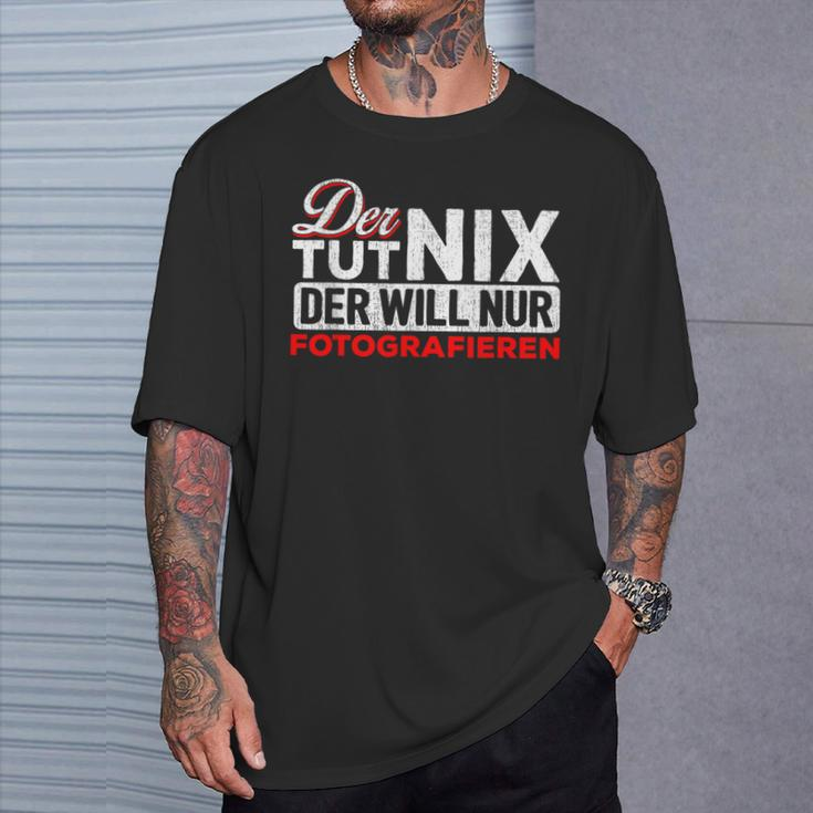 Der Tut Nix Der Will Nur Fotoen T-Shirt Geschenke für Ihn