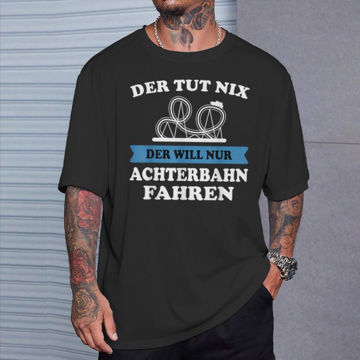 Der Tut Nix Der Will Nur Roller Coaster Drive T-Shirt Geschenke für Ihn