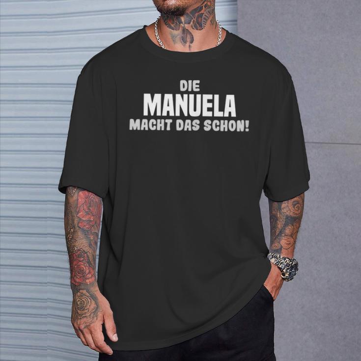 Die Manuela Macht Das Schon Slogan T-Shirt Geschenke für Ihn