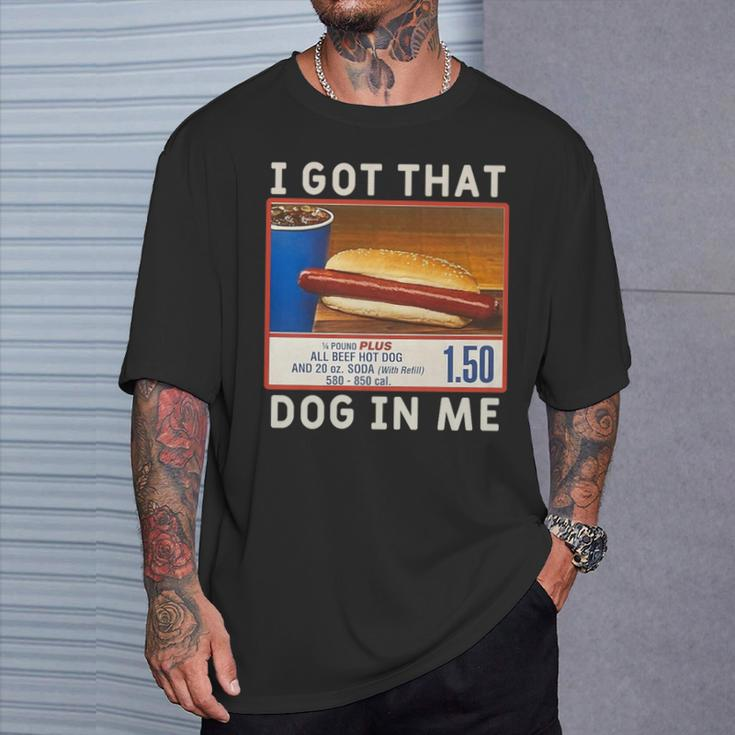 I Got That Dog In Me Costco I Got That Dog In Me T-Shirt Gifts for Him