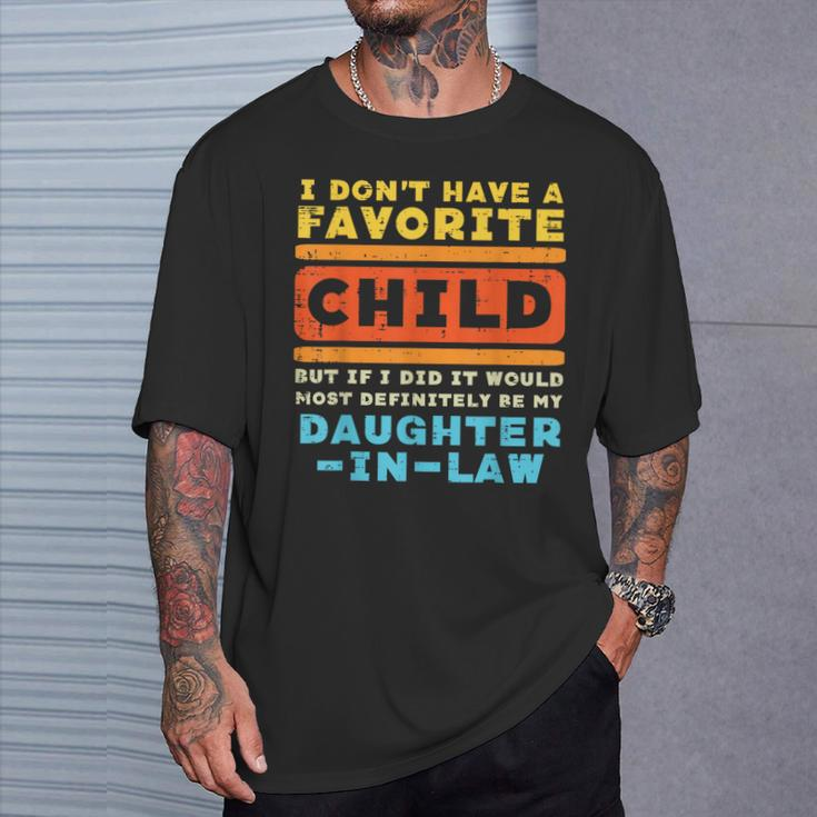 Dont Have Favorite Child If I Did Daughter In Law Father Day T-Shirt Gifts for Him