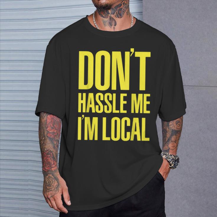 Don't Hassle Me I'm Local Nerd Geek What About Bob Graphic T-Shirt Gifts for Him