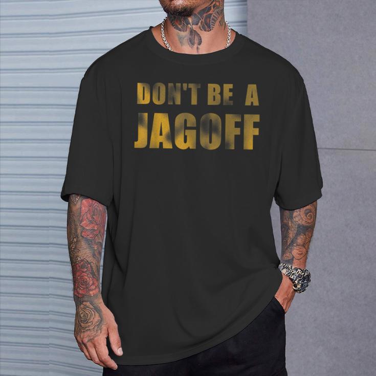 Don't Be A Jagoff Pittsburghese Distressed Font T-Shirt Gifts for Him