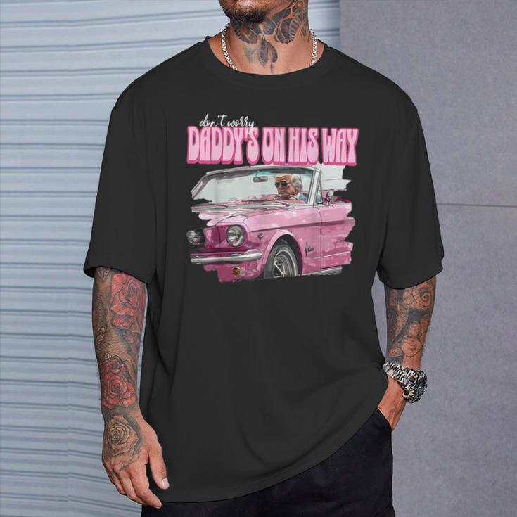 Don't Worry Daddy's On His Way Donald Trump Pink 2024 T-Shirt Gifts for Him