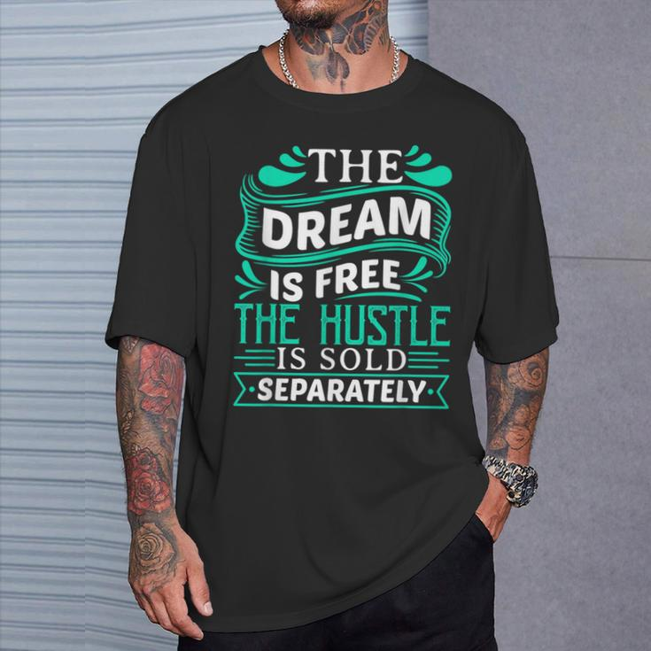 The Dream Is Free Hustle Sold Separately Boss Rap Lover T-Shirt Gifts for Him