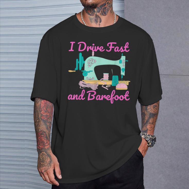 I Drive Fast And Barefoot Sewing Quilting T-Shirt Gifts for Him