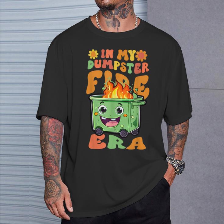 In My Dumpster Fire Era Lil Dumpster On Fire Bad Experience T-Shirt Gifts for Him