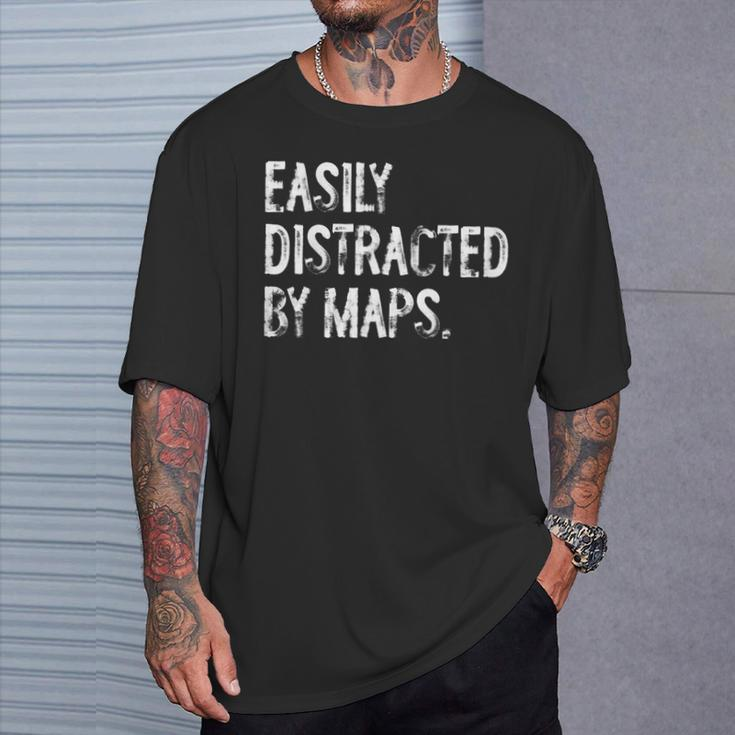 Easily Distracted By Maps Geography T-Shirt Gifts for Him