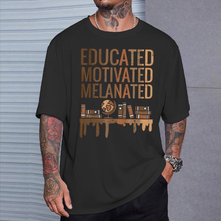 Educated Motivated Melanated Black History African Pride T-Shirt Gifts for Him