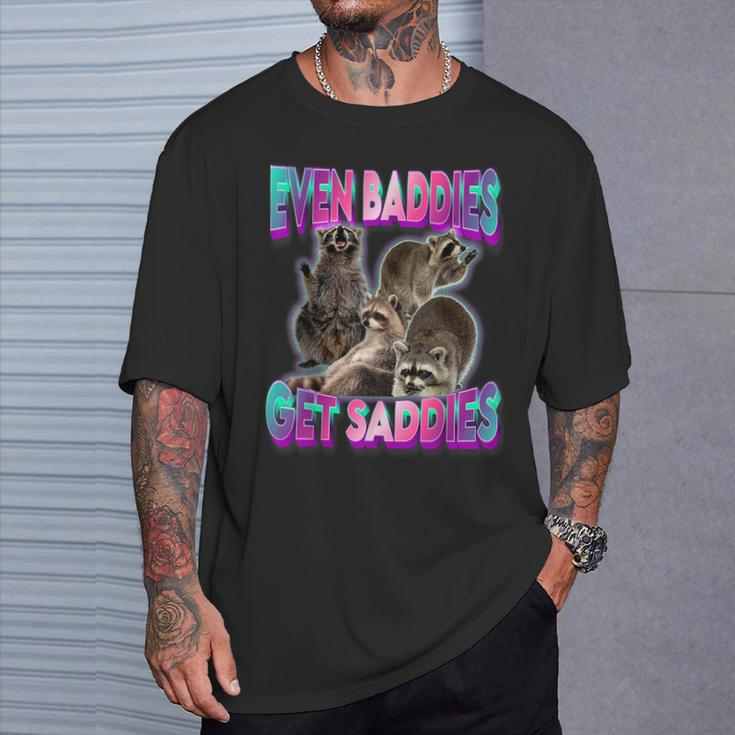 Even Baddies Get Saddies Raccoon Oddly Specific Meme T-Shirt Gifts for Him