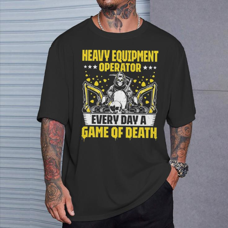 Excavator Driver Game Of Death Heavy Equipment Operator T-Shirt Gifts for Him