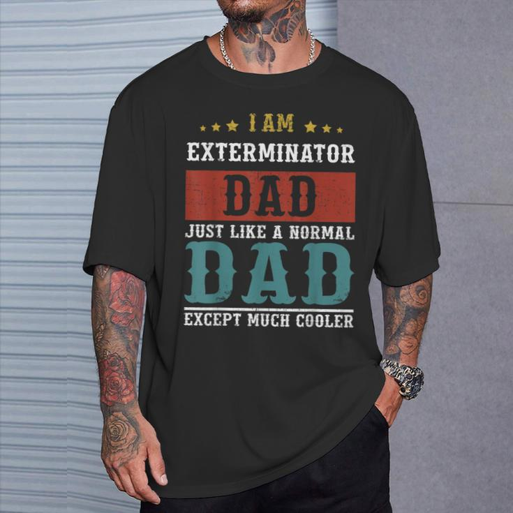 Exterminator Dad Fathers Day Daddy T-Shirt Gifts for Him
