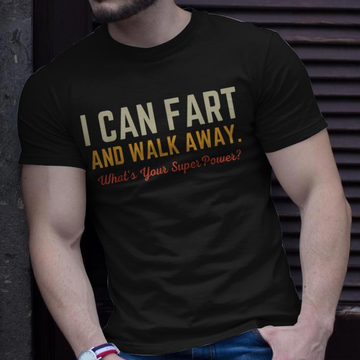 I Can Fart And Walk Away Whats Your Superpower Fart T-Shirt Gifts for Him
