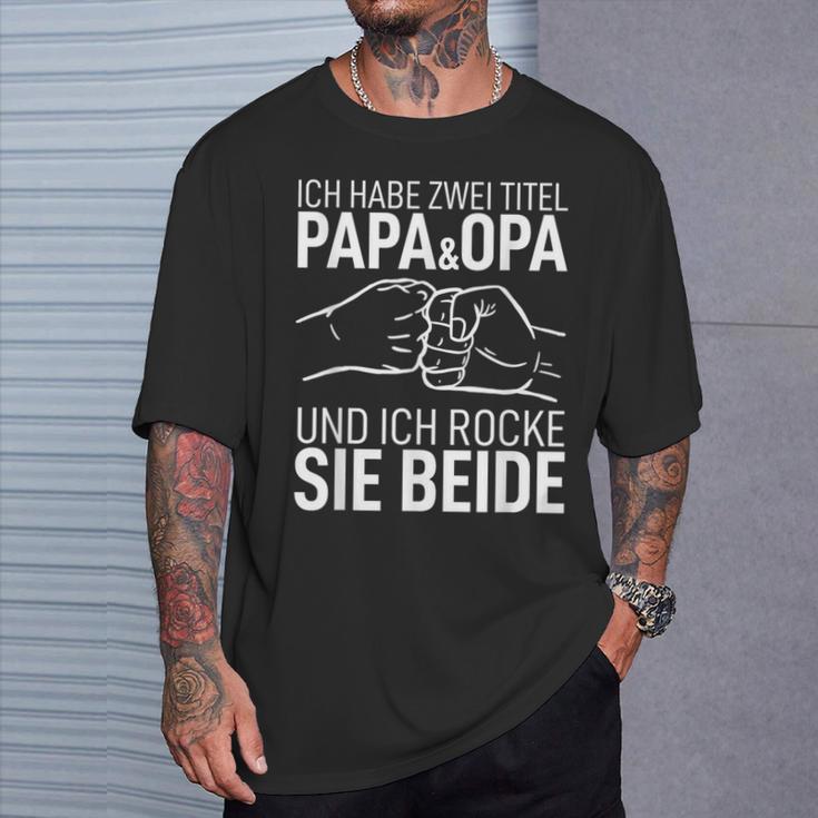 Father's Day Father Dad Ich Habe Zwei Titel Papa Und Opa S T-Shirt Geschenke für Ihn