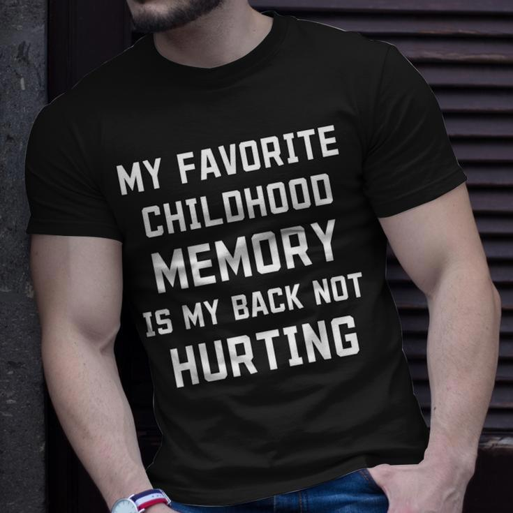 My Favorite Childhood Memory Is My Back Not Hurting Sarcasm T-Shirt Gifts for Him