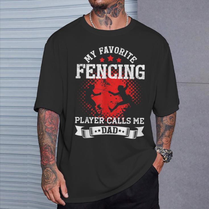 My Favorite Fencing Player Calls Me Dad Fencing T-Shirt Gifts for Him