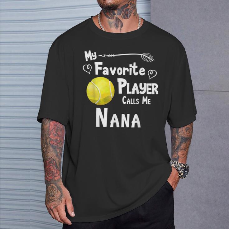 My Favorite Player Calls Me Nana Tennis T-Shirt Gifts for Him