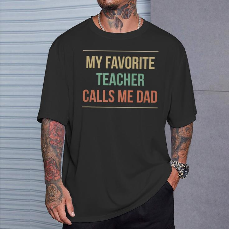 My Favorite Teacher Calls Me Dad T-Shirt Gifts for Him