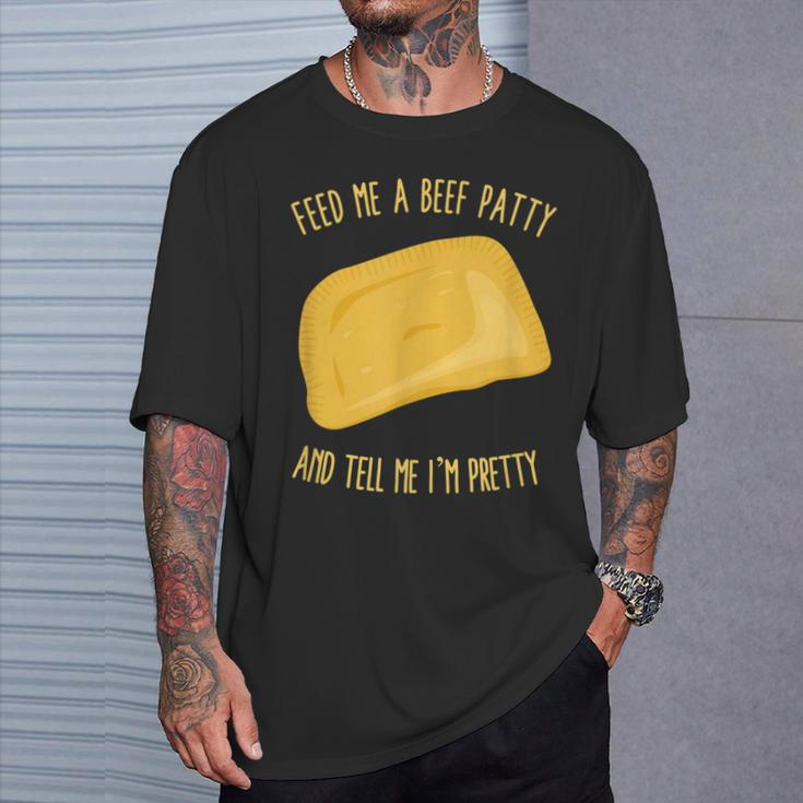 Feed Me A Beef Patty And Tell Me I'm Pretty T-Shirt Gifts for Him
