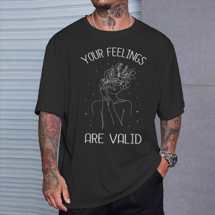 Your Feelings Are Valid I Mental Health T-Shirt Gifts for Him