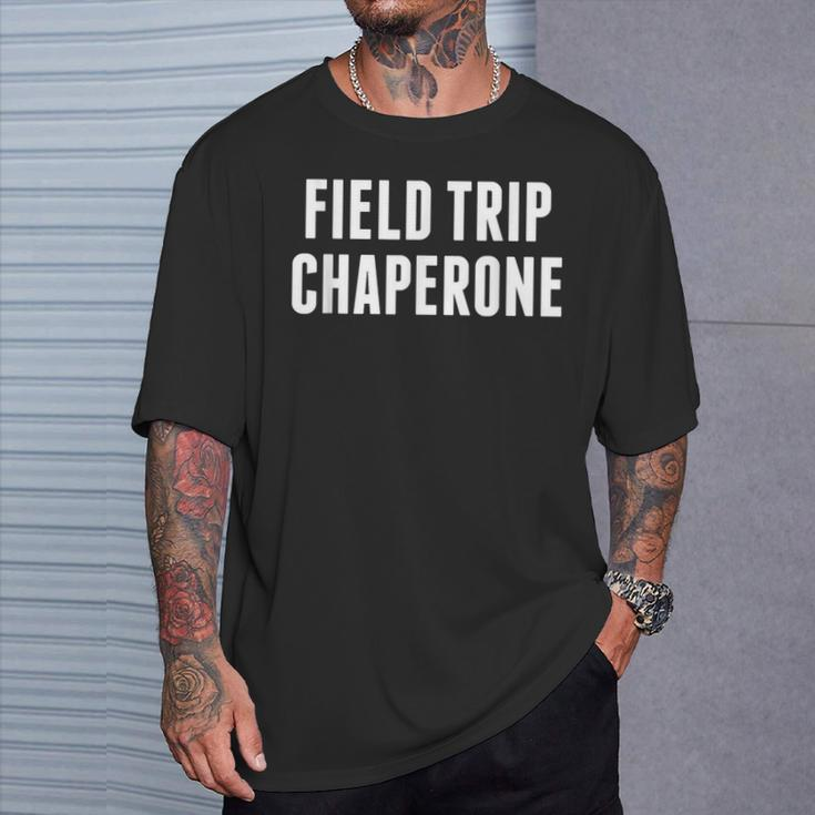 Field Trip Chaperone Elementary School Parent T-Shirt Gifts for Him